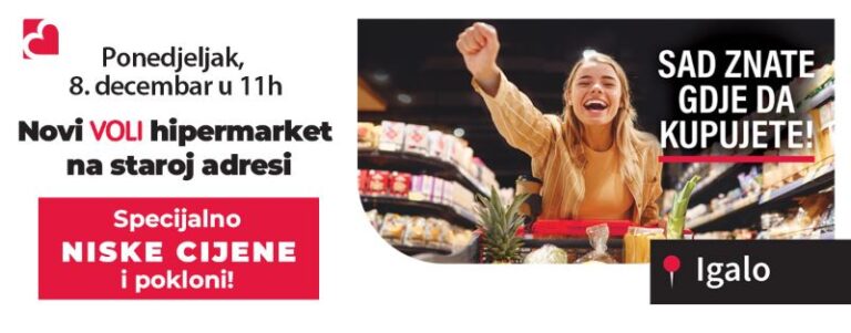 Otvara se novi Voli Hipermarket Igalo – Sada znate gdje da kupujete!